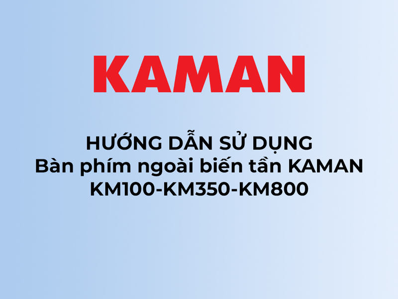Cách sử dụng bàn phím ngoài biến tần Kaman