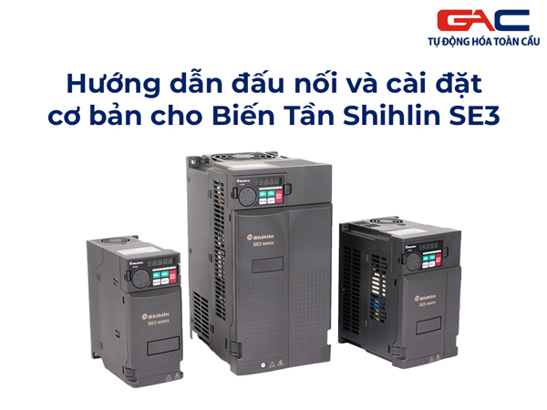 Hướng dẫn đấu nối và cài đặt cơ bản cho biến tần Shihlin SE3